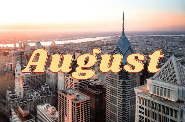 Philadelphia: Top Picks For August