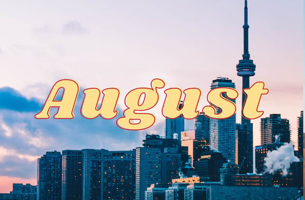 What to see in Toronto this August