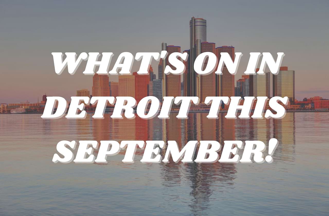 What's On In Detroit This September!