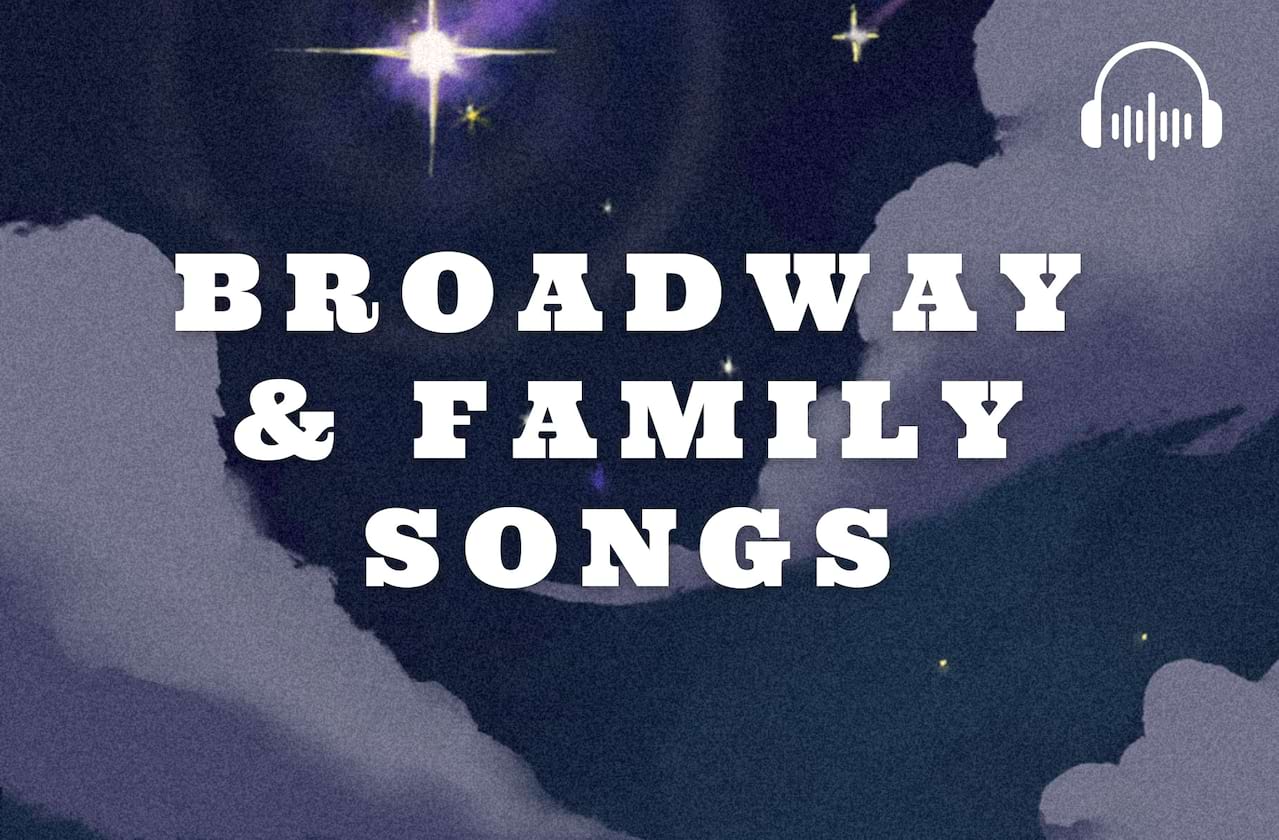 Broadway & Family Playlist