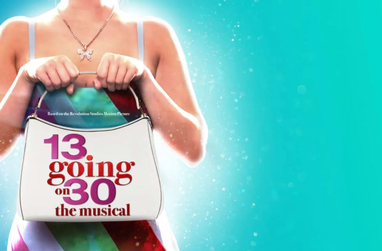 13 Going on 30: The Musical Hits Manchester!