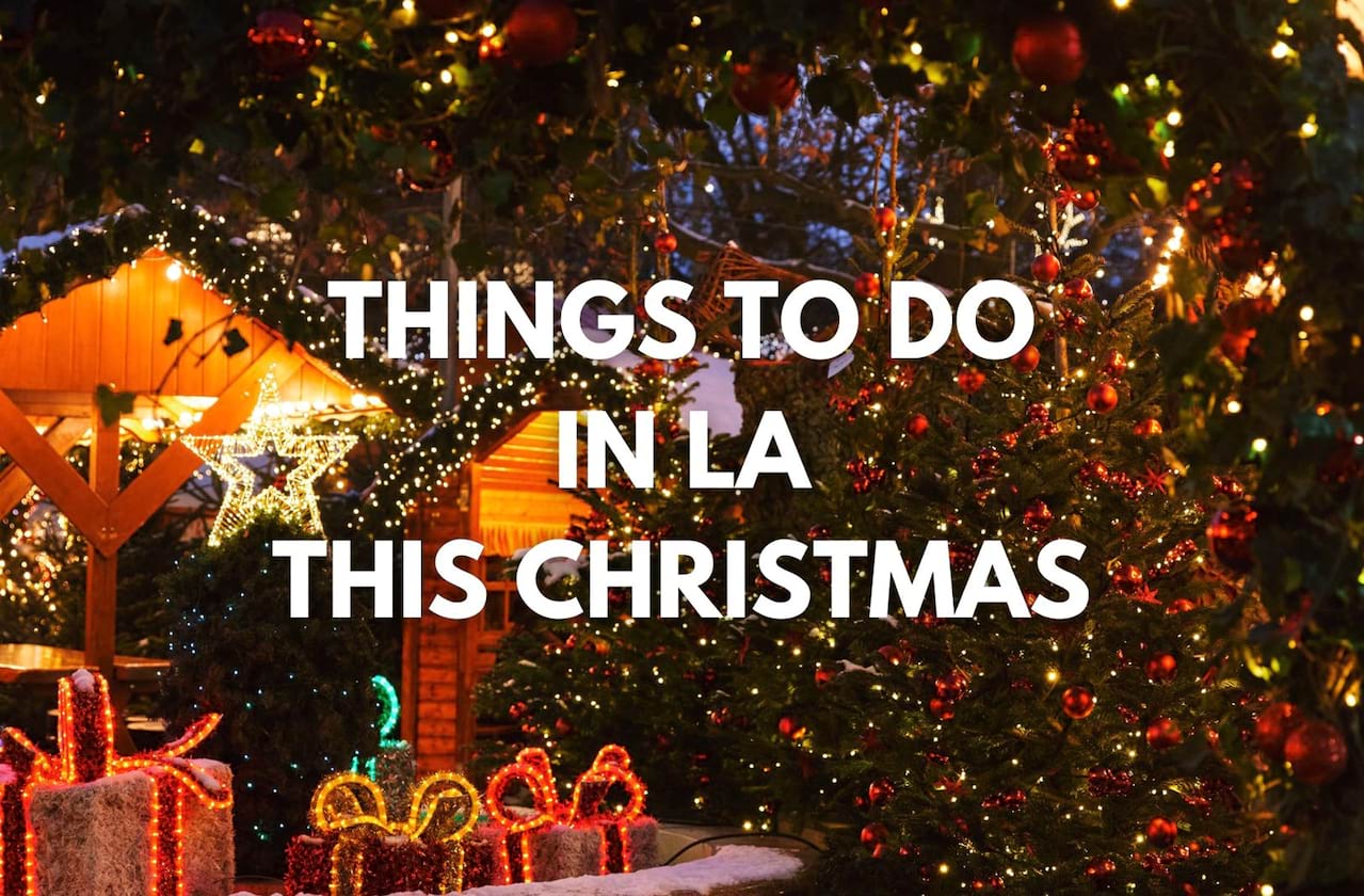Best Things To Do In LA This Christmas!