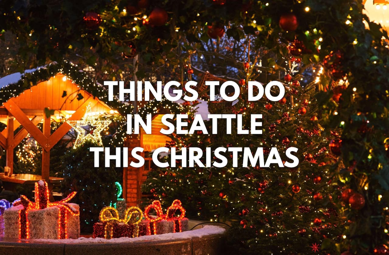 Best Things To Do In Seattle This Christmas!