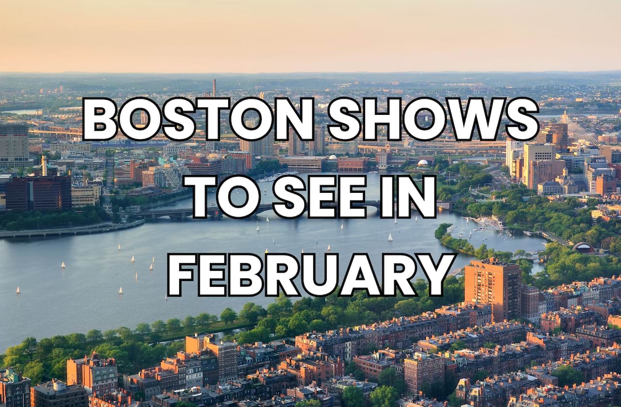 Top Shows To See In Boston In February