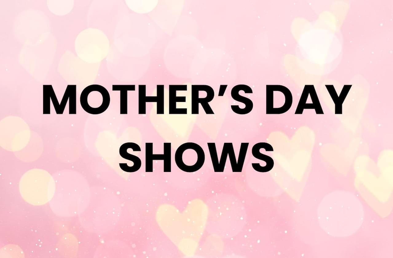 Take Your Mum To The Theatre For Mother's Day