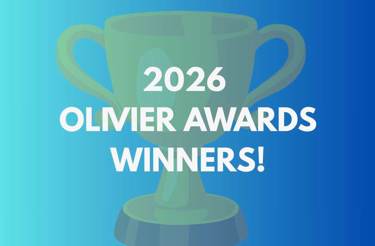 2026 Olivier Awards: Full List Of Winners