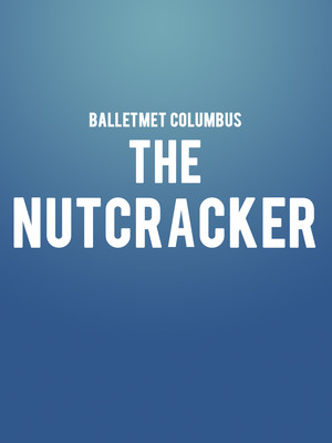 BalletMet Columbus: The Nutcracker at Ohio Theater