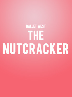 Ballet West - The Nutcracker at Capitol Theatre
