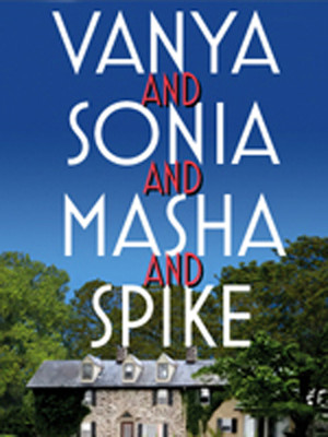 Vanya%20and%20Sonia%20and%20Masha%20and%20Spike at Drilling Company Theatre
