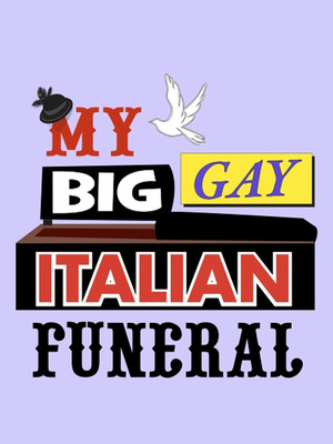 My Big Gay Italian Funeral at St. Luke's Theater