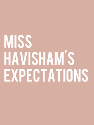 Miss Havisham's Expectations at Trafalgar Studios 1