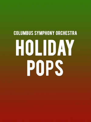 Columbus Symphony Orchestra - Holiday Pops at Ohio Theater