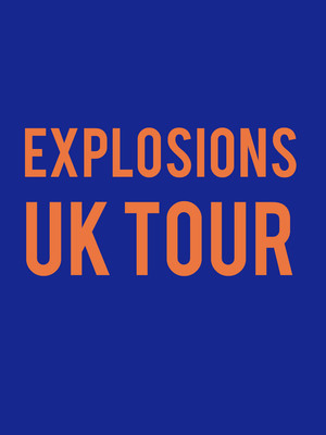 Explosion UK Tour at Lyric Theatre