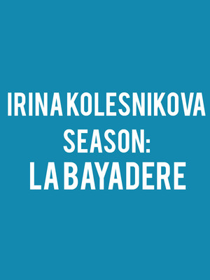 Irina Kolesnikova Season: La Bayadere at London Coliseum
