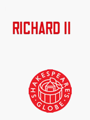 Richard II at Shakespeares Globe Theatre