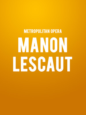 Metropolitan Opera: Manon Lescaut at Metropolitan Opera House