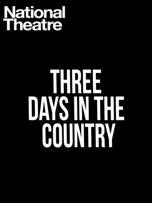 Three Days in the Country at National Theatre, Lyttelton