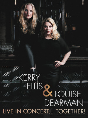 Kerry Ellis and Louise Dearman In Concert at Prince Edward Theatre