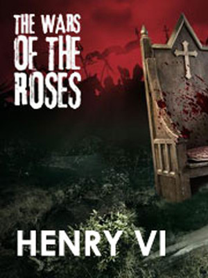 The Wars of the Roses: Henry VI at Rose Theatre