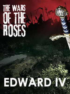 The Wars of the Roses: Edward IV at Rose Theatre