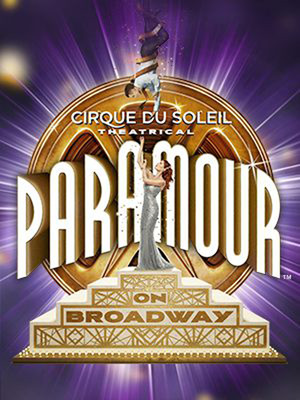 Cirque du Soleil Paramour at Lyric Theatre - Broadway