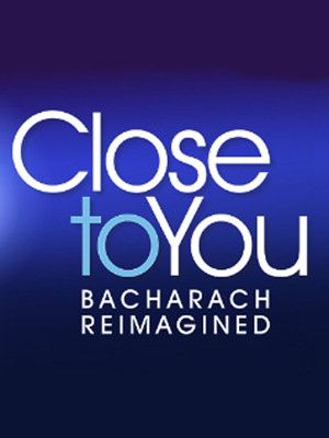 Close To You: Bacharach Reimagined at Criterion Theatre