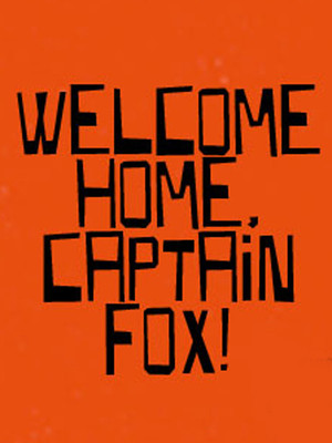 Welcome Home, Captain Fox! at Donmar Warehouse