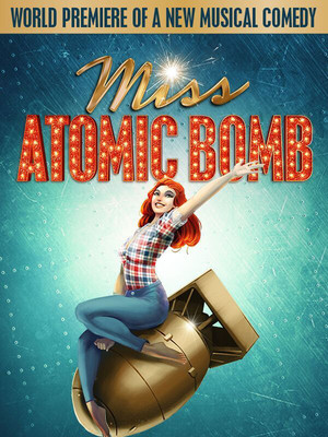 Miss Atomic Bomb - St James Theatre London - tickets, information, reviews