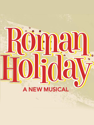 Roman Holiday at Golden Gate Theatre