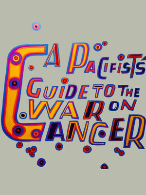 A Pacifist's Guide To The War On Cancer at National Theatre, Dorfman