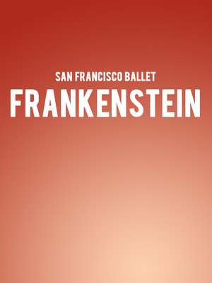 San Francisco Ballet: Frankenstein at War Memorial Opera House
