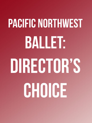 Pacific Northwest Ballet: Director's Choice at McCaw Hall
