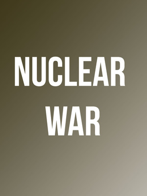 Nuclear War at Royal Court Theatre