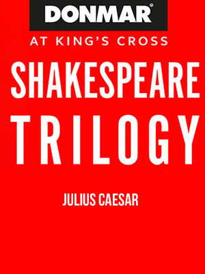 Donmar Trilogy: Julius Caesar at Kings Cross Theatre