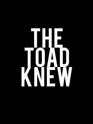 The Toad Knew at Sadlers Wells Theatre