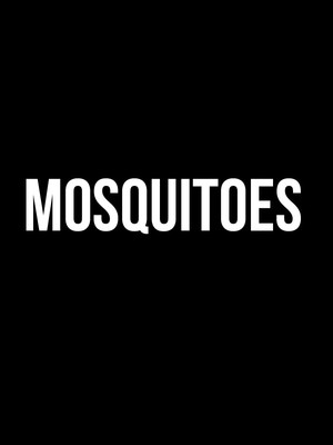 Mosquitoes at National Theatre, Dorfman