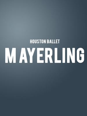 Houston Ballet - Mayerling at Brown Theater