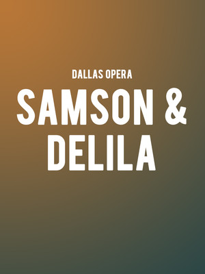 Dallas Opera - Samson & Dalila at Winspear Opera House