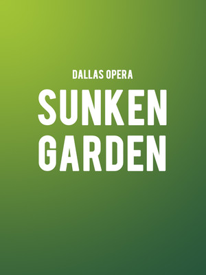 Dallas Opera - Sunken Garden at Winspear Opera House