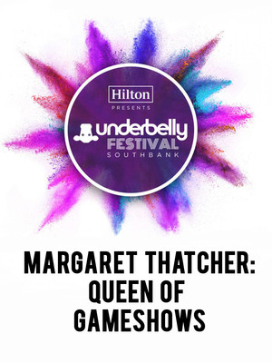 Margaret Thatcher Queen of Gameshows at Underbelly Festival London