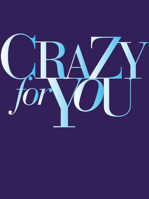Crazy For You at Ahmanson Theater