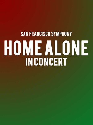 San Francisco Symphony - Home Alone in Concert at Davies Symphony Hall