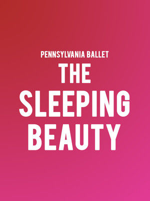 Pennsylvania Ballet - The Sleeping Beauty at Academy of Music