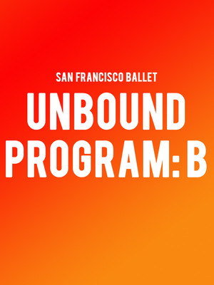 San Francisco Ballet - Unbound: Program B at War Memorial Opera House