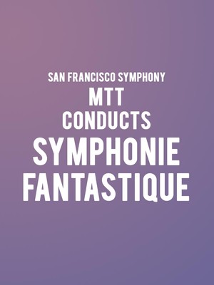 San Francisco Symphony - MTT Conducts Symphonie Fantastique at Davies Symphony Hall