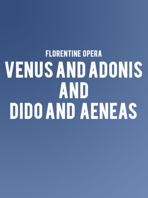 Florentine Opera - Venus and Adonis and Dido and Aeneas at Vogel Hall