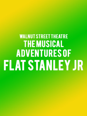 The Musical Adventures of Flat Stanley Jr at Walnut Street Theatre