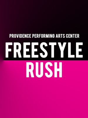 Freestyle Rush at Providence Performing Arts Center
