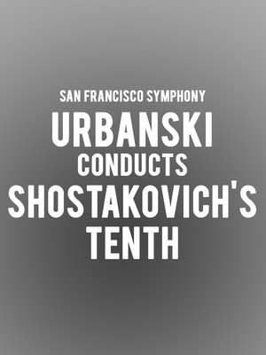 San Francisco Symphony - Urbanski Conducts Shostakovich's Tenth at Davies Symphony Hall