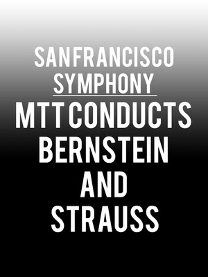 San Francisco Symphony - MTT Conducts Bernstein and Strauss at Davies Symphony Hall